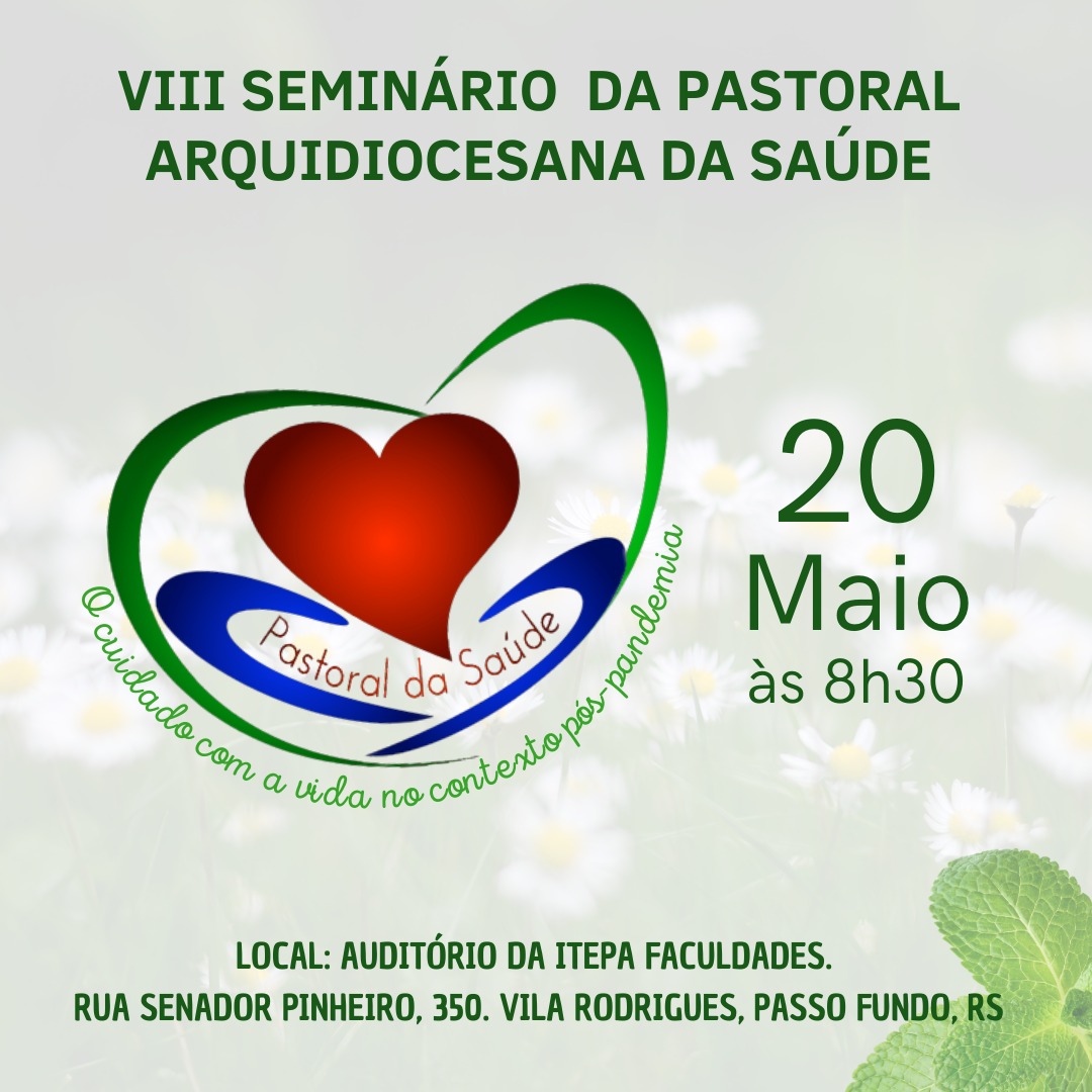 VIII Seminário da Pastoral Arquidiocesana da Saúde: o cuidado com a vida no contexto pós-pandemia